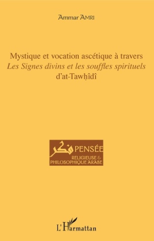 Mystique et vocation ascétique à travers Les signes divins et les souffles spirituels d'at-Tawhîdî