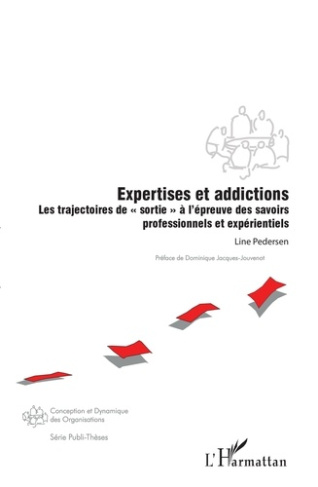Expertises et addictions. Les trajectoires de "sortie" à l'épreuve des savoirs professionnels et exp