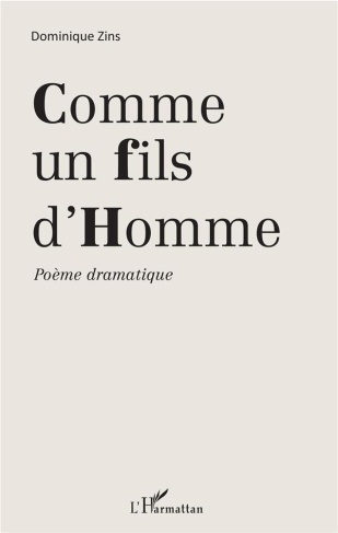 Comme un fils d'Homme. Poème dramatique