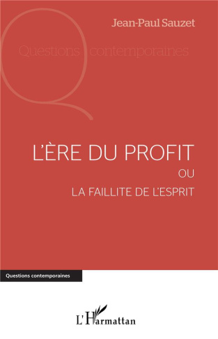 L'ère du profit ou la faillite de l'esprit