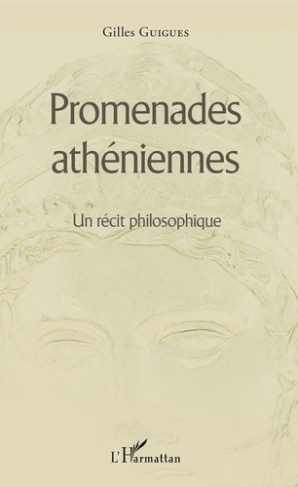 Promenades athéniennes. Un récit philosophique