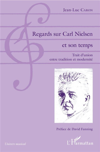 Regards sur Carl Nielsen et son temps. Trait d'union entre tradition et modernité