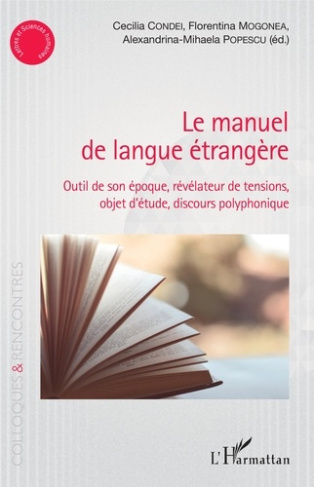 Le manuel de langue étrangère. Outil de son époque, révélateur de tensions, objet d'étude, discours
