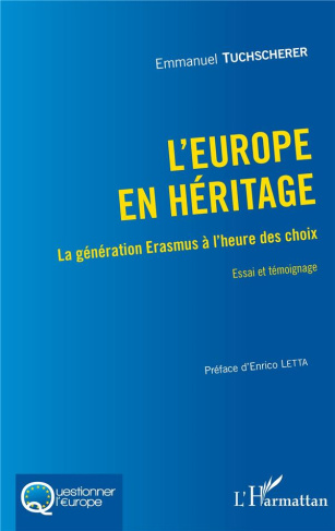 L'Europe en héritage. La génération Erasmus à l'heure des choix - Essai et témoignage