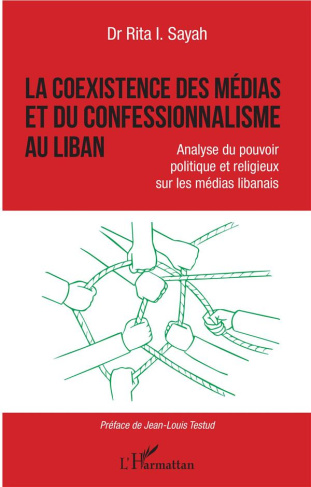 La coexistence des médias et du confessionnalisme au Liban. Analyse du pouvoir politique et religieu