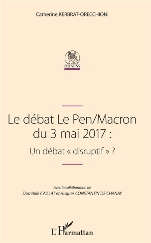 Le débat Le Pen/Macron du 3 mai 2017. Un débat "disruptif" ?