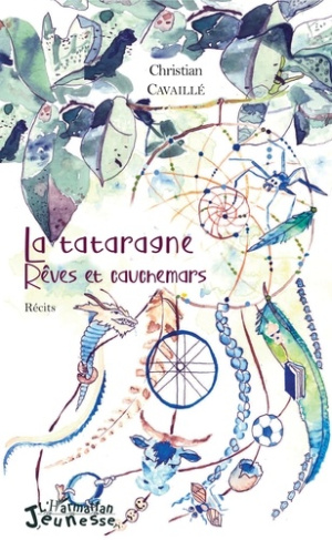 La tataragne. Rêves et cauchemars