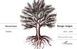 Rouge rouges. Théâtre 2013-2018