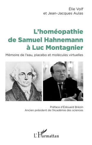 L'homéopathie de Samuel Hahnemann à Luc Montagnier. Mémoire de l'eau, placebo et molécules virtuelle