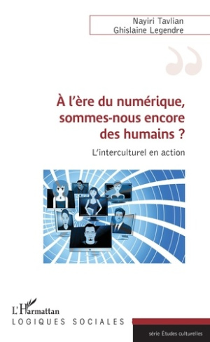 A l'ère du numérique, sommes-nous encore des humains ? L'interculturel en action