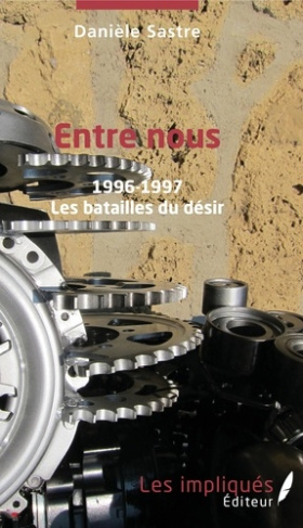 Entre nous. 1996-1997 - Les batailles du désir