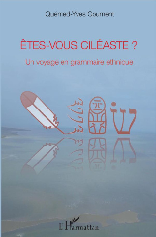 Etes-vous ciléaste ? Un voyage en grammaire ethnique