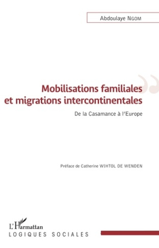 Mobilisations familiales et migrations intercontinentales. De la Casamance à l'Europe