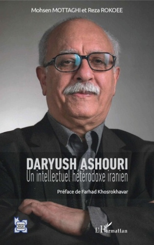 Daryush Ashouri. Un intellectuel hétérodoxe iranien