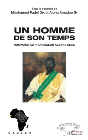 Un homme de son temps. Hommage au professeur Assane Seck