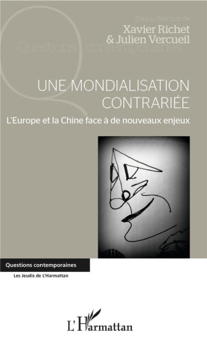 Une mondialisation contrariée. L'Europe et la Chine face à de nouveaux enjeux