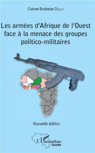 Les armées d'Afrique de l'Ouest face à la menace des groupes politico-militaires. 2e édition