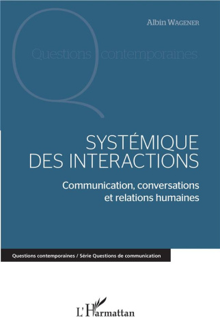 Systémique des interactions. Communication, conversations et relations humaines