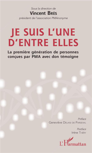 Je suis l'une d'entre elles. La première génération de personnes concues par PMA avec don témoigne