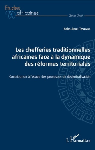 Les chefferies traditionnelles africaines face à la dynamique des réformes territoriales. Contributi