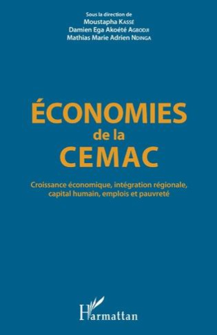 Economies de la CEMAC. Croissance économique, intégration régionale, capital humain, emplois et pauv