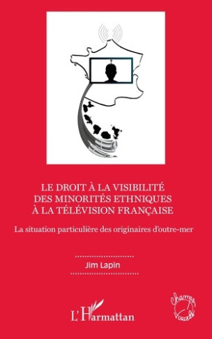 Le droit à la visibilité des minorités ethniques à la télévision française. La situation particulièr
