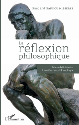 La réflexion philosophique. Manuel d'initiation à la rédaction philosophique