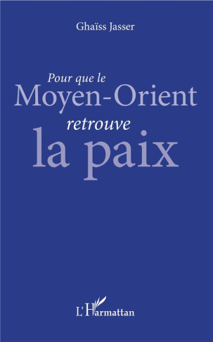 Pour que le Moyen-Orient retrouve la paix