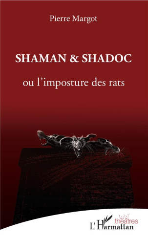 Shaman & Shadoc. Ou l'imposture des rats