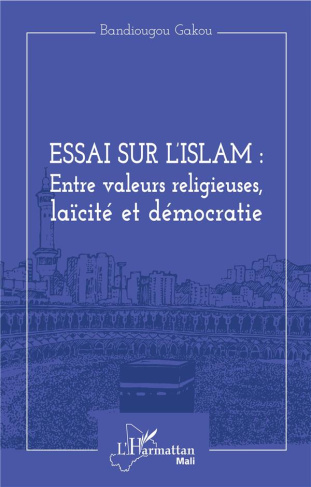 Essai sur l'Islam : entre valeurs religieuses, laïcité et démocratie