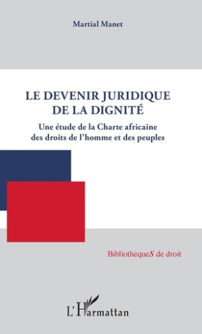 Le devenir juridique de la dignité. Une étude de la Charte africaine des droits de l'homme et des pe
