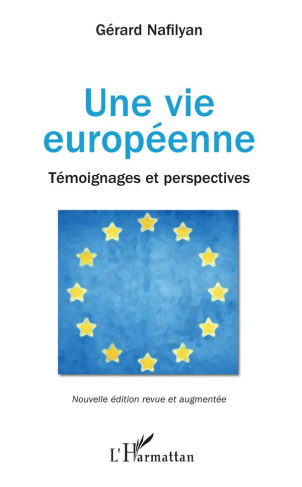 Une vie européenne. Témoignages et perspectives, Edition revue et augmentée
