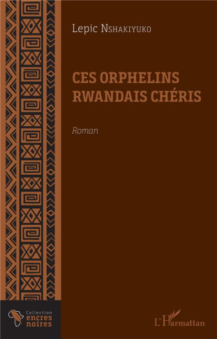 Ces orphelins rwandais chéris