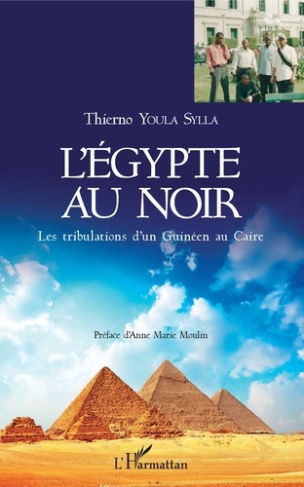 L'Egypte au noir. Les tribulations d'un Guinéen au Caire