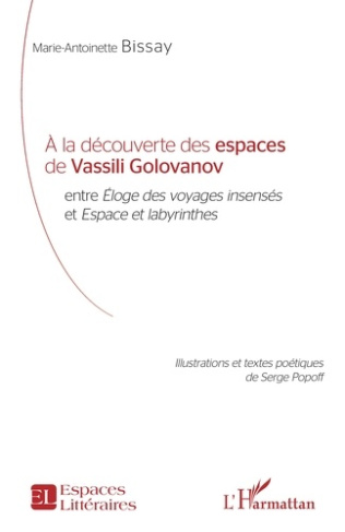 A la découverte des espaces de Vassili Golovanov entre Eloges des voyages insensés et Espace et laby