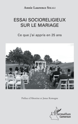 Essai socioreligieux sur le mariage. Ce que j'ai appris en 25 ans