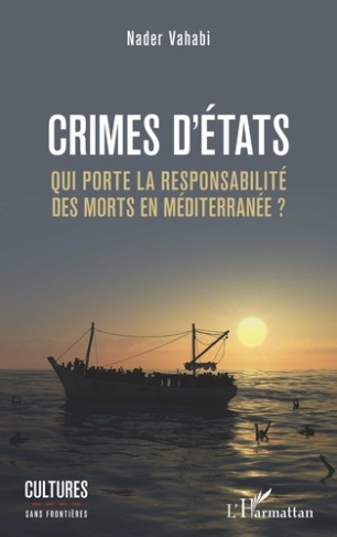 Crimes d'Etats. Qui porte la responsabilité des morts en Méditerranée ?