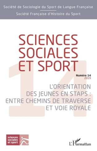 Sciences Sociales et Sport N° 14/2019 : L'orientation des jeunes en STAPS : entre chemins de travers
