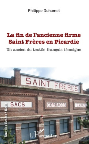 La fin de l'ancienne firme Saint Frères en Picardie. Un ancien du textile français témoigne