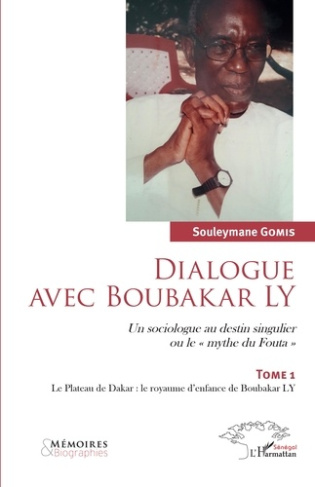 Dialogue avec Boubakar Ly. Tome 1, Le Plateau de Dakar ou Le royaume d'enfance de Boubakar Ly