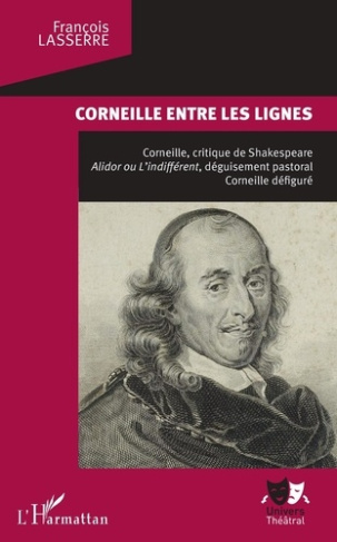 Corneille entre les lignes. Corneille, critique de Shakespeare