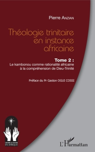 Théologie trinitaire en instance africaine. Tome 2, Le Kambonou comme rationalité africaine à la com