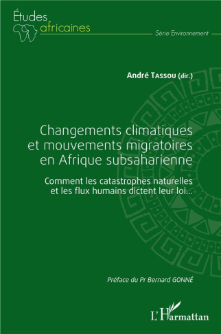 Changements climatiques et mouvements migratoires en Afrique subsaharienne. Comment les catastrophes