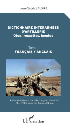 Dictionnaire interarmées d'artillerie (Obus, roquettes, bombes). Tome 1, Edition bilingue français-a
