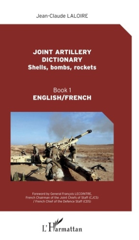 Joint artillery dictionnary (Shells, bombs, rockets). Book 1, Edition bilingue français-anglais