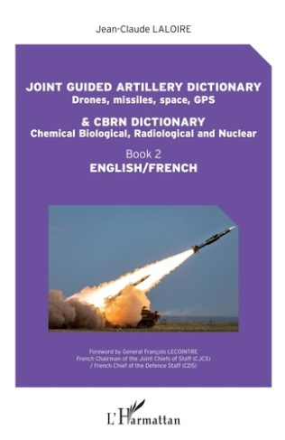 Joint guided artillery dictionnary (Drones, missiles, space, GPS) & CBRN dictionary (Chemical biolog