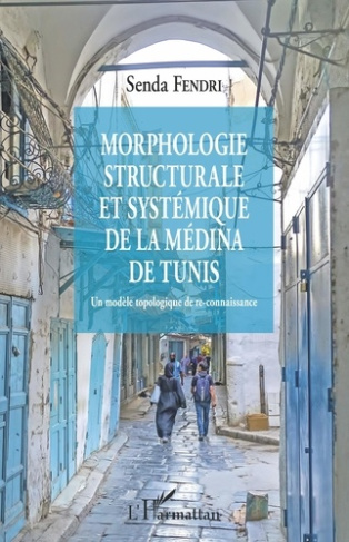 Morphologie structurale et systémique de la médina de Tunis