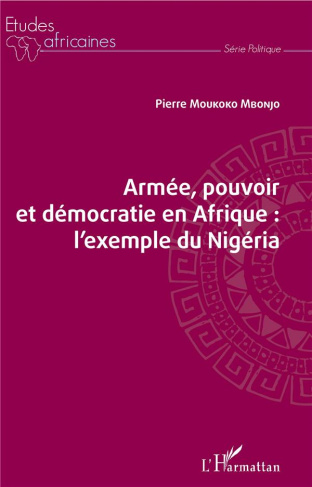 Armée, pouvoir et démocratie en Afrique. L'exemple du Nigéria