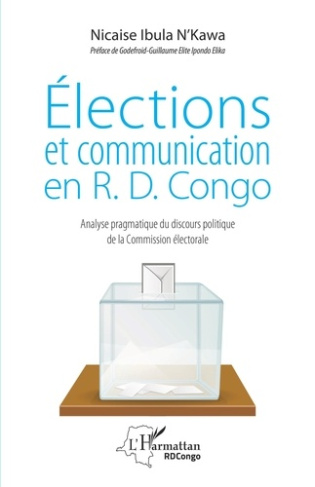 Elections et communication en R.D. Congo. Analyse pragmatique du discours politique de la Commission