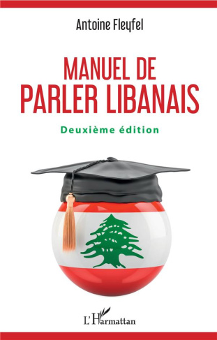 Manuel de parler libanais. 2e édition
